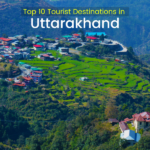 Top 10 Tourist Destinations in Uttarakhand